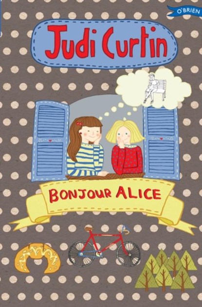 Bonjour Alice, Judi Curtin - Paperback - 9781847176899