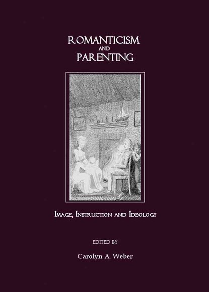 Romanticism and Parenting, Carolyn Weber - Gebonden - 9781847182951