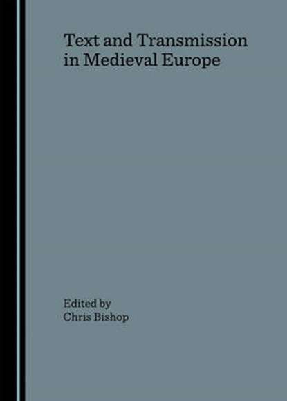 Text and Transmission in Medieval Europe, niet bekend - Gebonden - 9781847183149