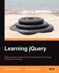 Learning jQuery: Better Interaction Design and Web Development with Simple JavaScript Techniques | Chaffer, Jonathan ; Swedberg, Karl | 