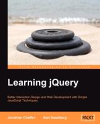 Learning jQuery: Better Interaction Design and Web Development with Simple JavaScript Techniques, CHAFFER,  Jonathan ; Swedberg, Karl - Paperback - 9781847192509