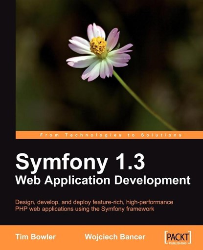 Symfony 1.3 Web Application Development, Tim Bowler ; Wojciech Bancer - Paperback - 9781847194565