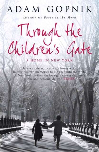Through The Children's Gate, Adam Gopnik - Paperback - 9781847243249