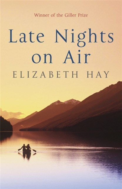 Late Nights on Air, Elizabeth Hay - Paperback - 9781847247872