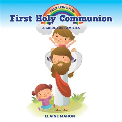 Preparing for First Holy Communion, Elaine Mahon - Paperback - 9781847304018