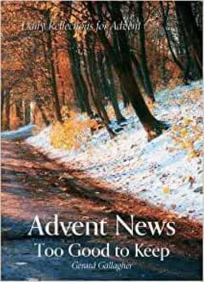 Advent News: Too Good to Keep, Gerard Gallagher - Paperback - 9781847309792