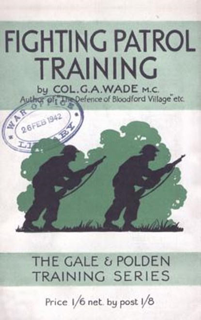 Fighting Patrol Training, Col G a Wade M C - Paperback - 9781847348128