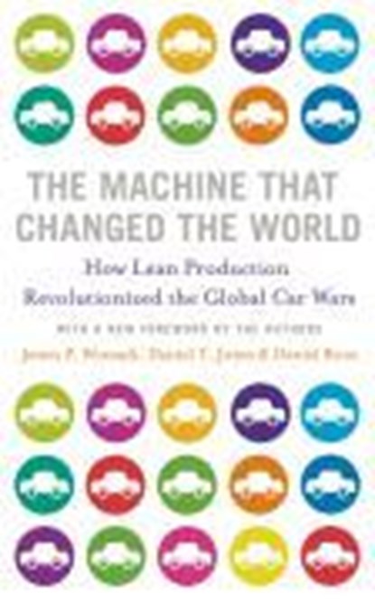 The Machine That Changed the World, James P. Womack ; Daniel T. Jones ; Daniel Roos - Paperback - 9781847370556