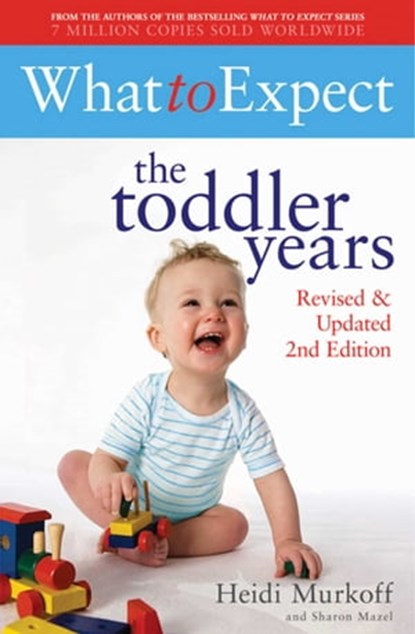What to Expect: The Toddler Years 2nd Edition, Heidi Murkoff - Ebook - 9781847378040