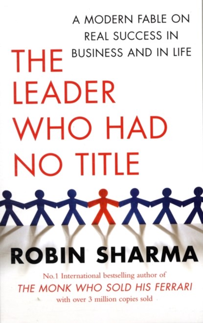 The Leader Who Had No Title, Robin Sharma - Paperback - 9781847378774
