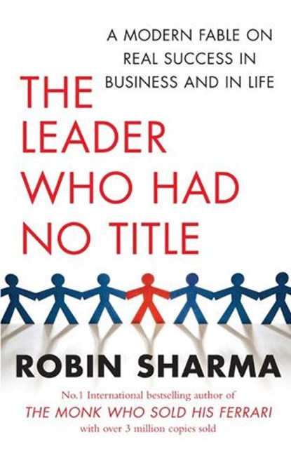 The Leader Who Had No Title, Robin Sharma - Paperback - 9781847378774