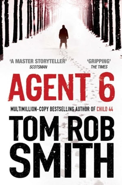 Agent 6, Tom Rob Smith - Ebook - 9781847379764