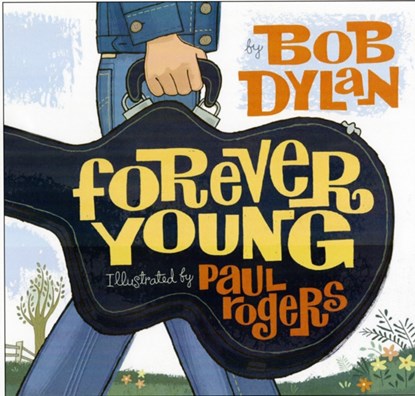Forever Young, Bob Dylan - Gebonden - 9781847384294