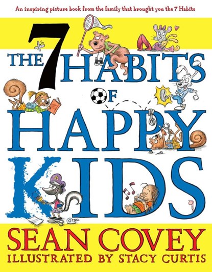 The 7 Habits of Happy Kids, Sean Covey - Paperback - 9781847384317
