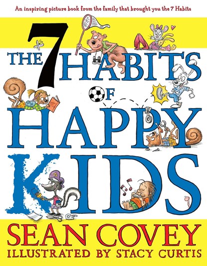 The 7 Habits of Happy Kids, Sean Covey - Paperback - 9781847384317