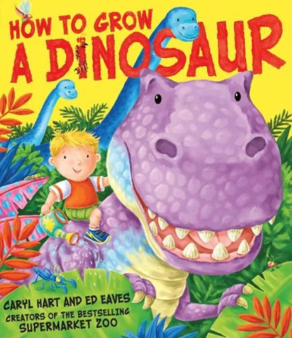 How to Grow a Dinosaur, Caryl Hart - Paperback - 9781847385949