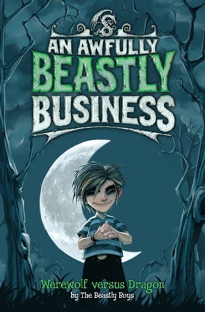 Werewolf Versus Dragon: An Awfully Beastly Business, The Beastly Boys - Ebook - 9781847387127