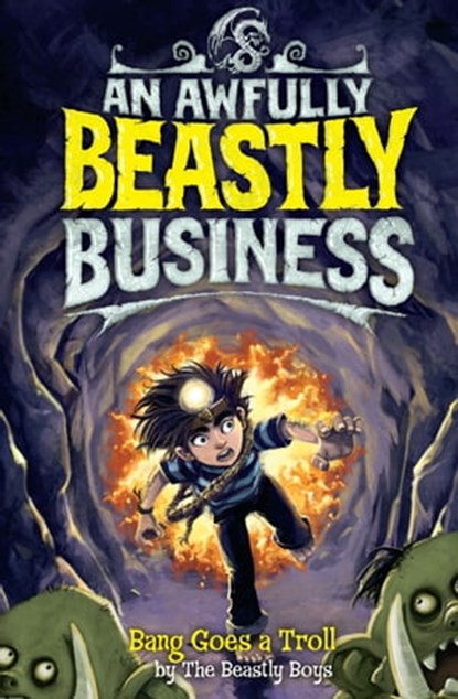 Bang Goes a Troll: An Awfully Beastly Business, The Beastly Boys - Ebook - 9781847387141