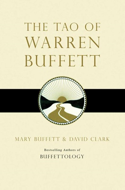The Tao of Warren Buffett, Mary Buffett ; David Clark - Paperback - 9781847390523