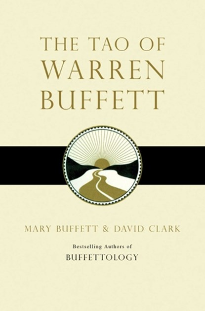 The Tao of Warren Buffett, Mary Buffett ; David Clark - Paperback - 9781847390523