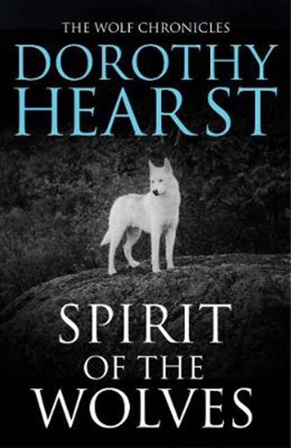 Spirit of the Wolves, HEARST,  Dorothy - Paperback - 9781847392329