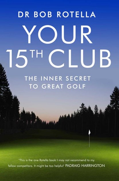 Your 15th Club, Dr. Bob Rotella - Paperback - 9781847392862