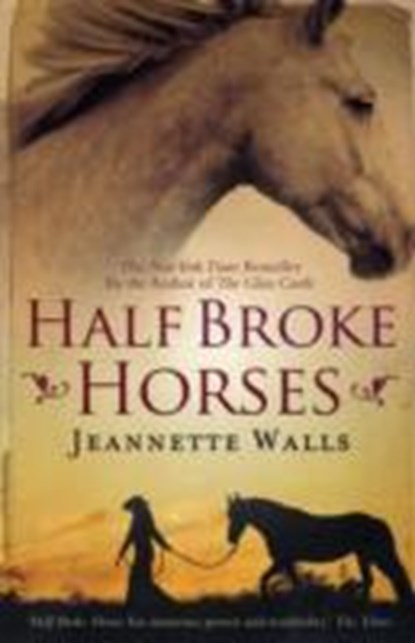 Half Broke Horses, Jeannette Walls - Paperback - 9781847398314