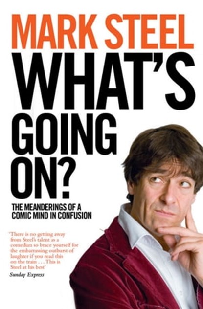 What's Going On?, Mark Steel - Ebook - 9781847398703