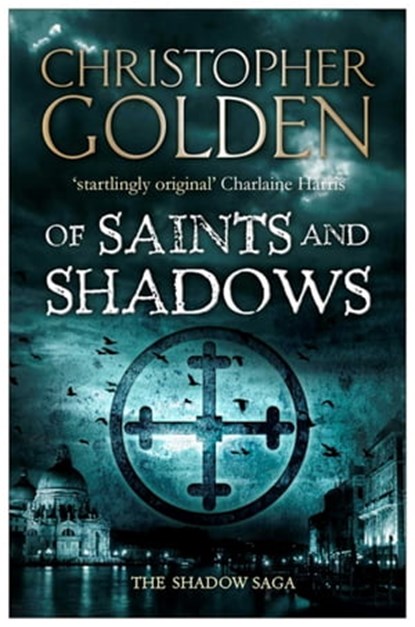 Of Saints and Shadows, Christopher Golden - Ebook - 9781847399472