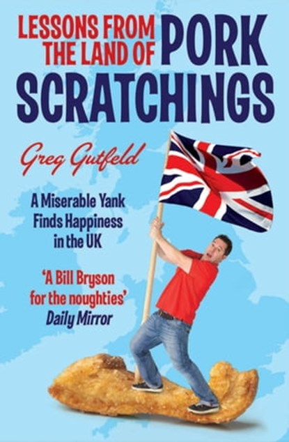 Lessons from the Land of Pork Scratchings, Greg Gutfeld - Ebook - 9781847399519
