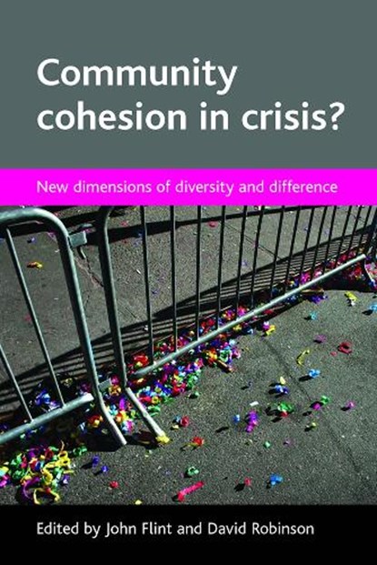 Community cohesion in crisis?, JOHN (CENTRE FOR REGIONAL ECONOMIC AND SOCIAL RESEARCH,  Sheffield Hallam University) Flint ; David (University of Sheffield) Robinson - Paperback - 9781847420237