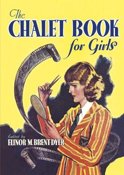 The Chalet Book for Girls, Elinor Brent-Dyer - Paperback - 9781847453525