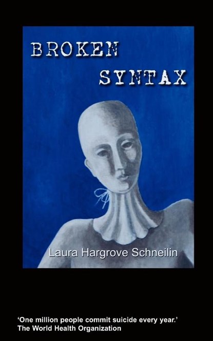 Broken Syntax, Laura Hargrove Schneilin - Paperback - 9781847473950