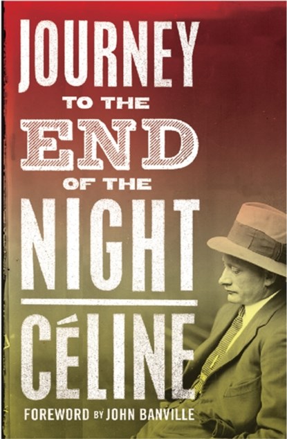 Journey to the End of the Night, Louis-Ferdinand Celine - Paperback - 9781847492401