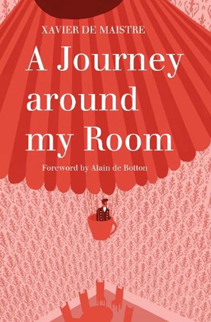 A Journey Around My Room and A Nocturnal Expedition around My Room, Xavier de Maistre - Paperback - 9781847493088
