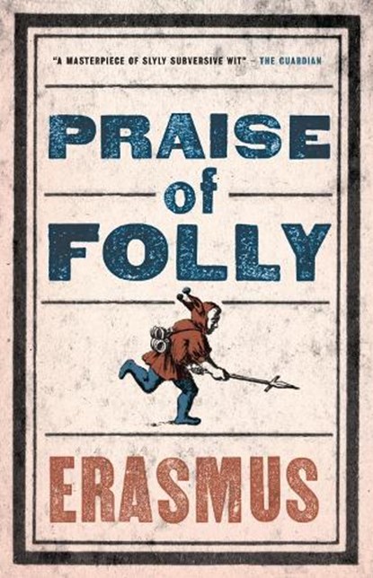 Praise of Folly, Desiderius Erasmus - Paperback - 9781847493248