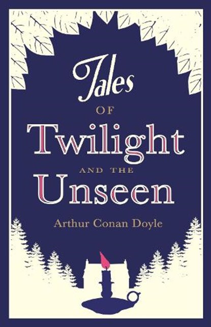 Tales of Twilight and the Unseen, Arthur Conan Doyle - Paperback - 9781847493309