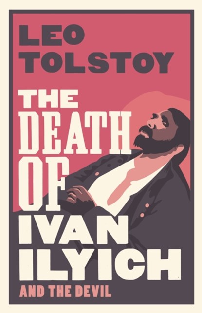 The Death of Ivan Ilyich: New Translation, Leo Tolstoy - Paperback - 9781847493637