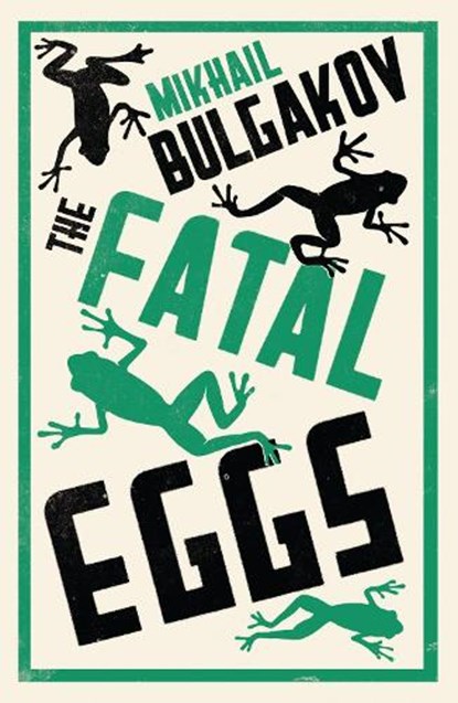 The Fatal Eggs: New Translation, Mikhail Bulgakov - Paperback - 9781847493712