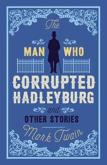 The Man That Corrupted Hadleyburg and Other Stories, Mark Twain - Paperback - 9781847494030