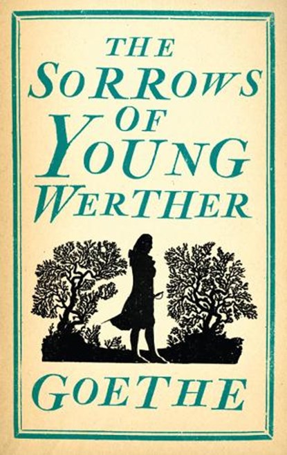 The Sorrows of Young Werther, Johann Wolfgang von Goethe - Paperback - 9781847494047