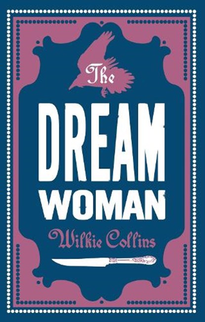 The Dream Woman, Wilkie Collins - Paperback - 9781847494061