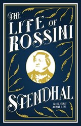 The Life of Rossini - Stendhal - 9781847494474
