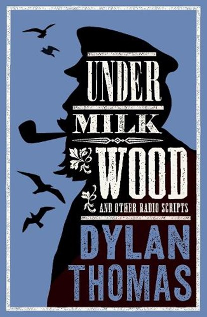Under Milk Wood and Other Radio Scripts, Dylan Thomas - Paperback - 9781847495105