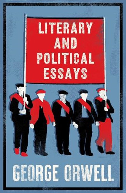 Literary and Political Essays, George Orwell - Paperback - 9781847495150