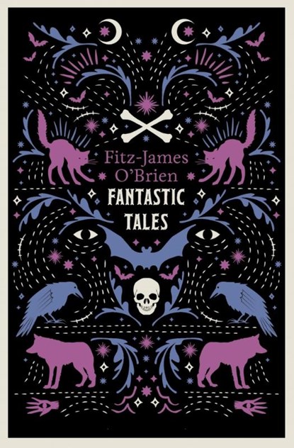 The Fantastic Tales of Fitz-James O'Brien, Fitz-James O'Brien - Paperback - 9781847495198