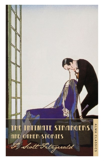 The Intimate Strangers and Other Stories, F. Scott Fitzgerald - Paperback - 9781847495662