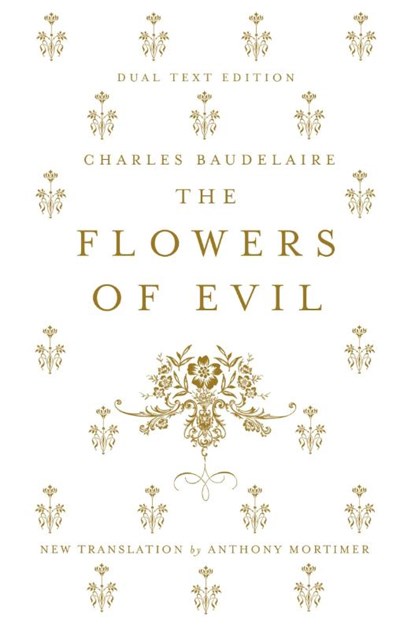 The Flowers of Evil: Dual Language and New Verse Translation, Charles Baudelaire - Paperback - 9781847495747