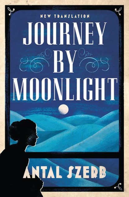 Journey by Moonlight, Antal Szerb - Paperback - 9781847495822