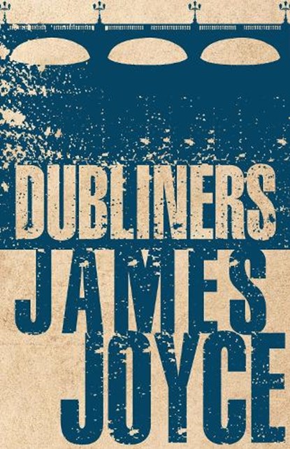 Dubliners, James Joyce - Paperback - 9781847496317